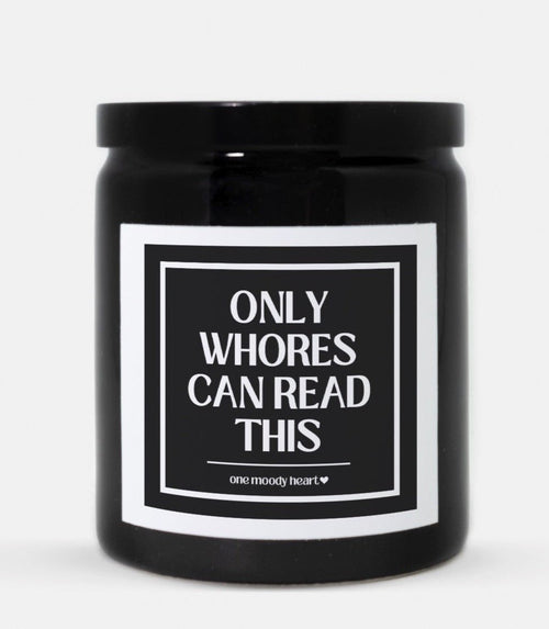 Only Whores Can Read This Candle (Classic Style)