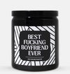 Best Fucking Boyfriend Ever Candle (Modern Style)