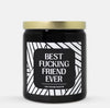 Best Fucking Friend Ever Candle (Modern Style)