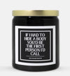 If I Had To Hide A Body You'd Be The First Person I'd Call Candle (Classic Style)