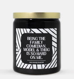 Being The Family Comedian Model & Thug Is So Hard On Me Candle (Modern Style)