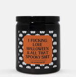 I Fucking Love Halloween & All That Spooky Shit Halloween Candle