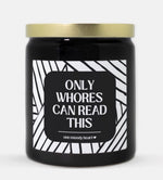 Only Whores Can Read This Candle (Modern Style)