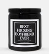 Best Fucking Boyfriend Ever Candle (Classic Style)