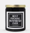 Best Fucking Boyfriend Ever Candle (Classic Style)