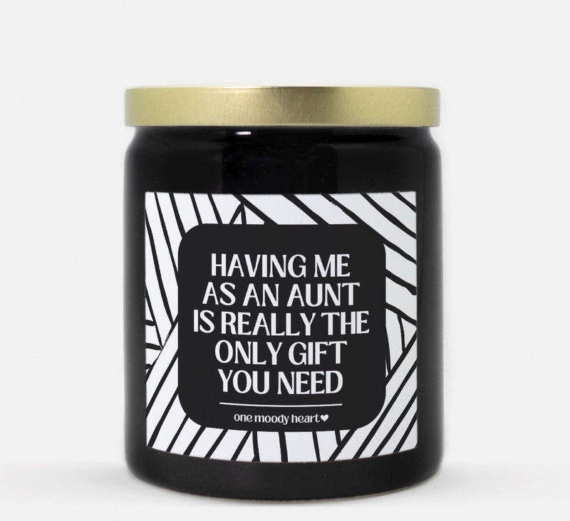 Having Me As An Aunt Is Really The Only Gift You Need Candle (Modern Style)