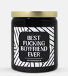 Best Fucking Boyfriend Ever Candle (Modern Style)