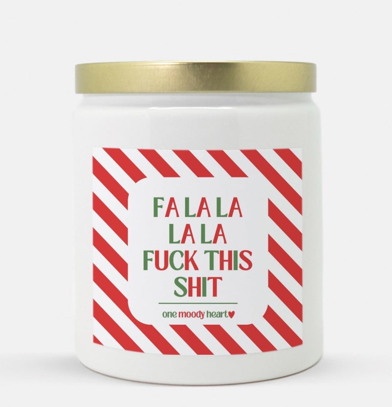 Fa La La La La Fuck This Shit Holiday Candle