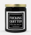 Fucking Quitter Candle (Classic Style)