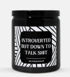 Talk Shit Introverted Candle (Modern Style)