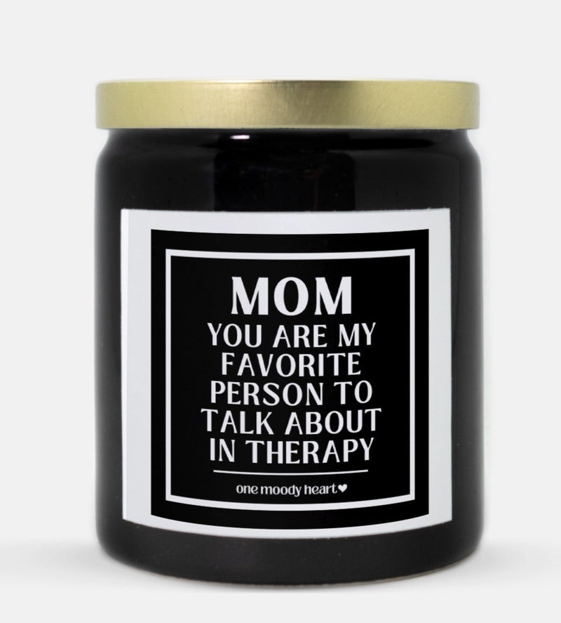 Mom You Are My Favorite Person To Talk About In Therapy Candle (Classic Style)