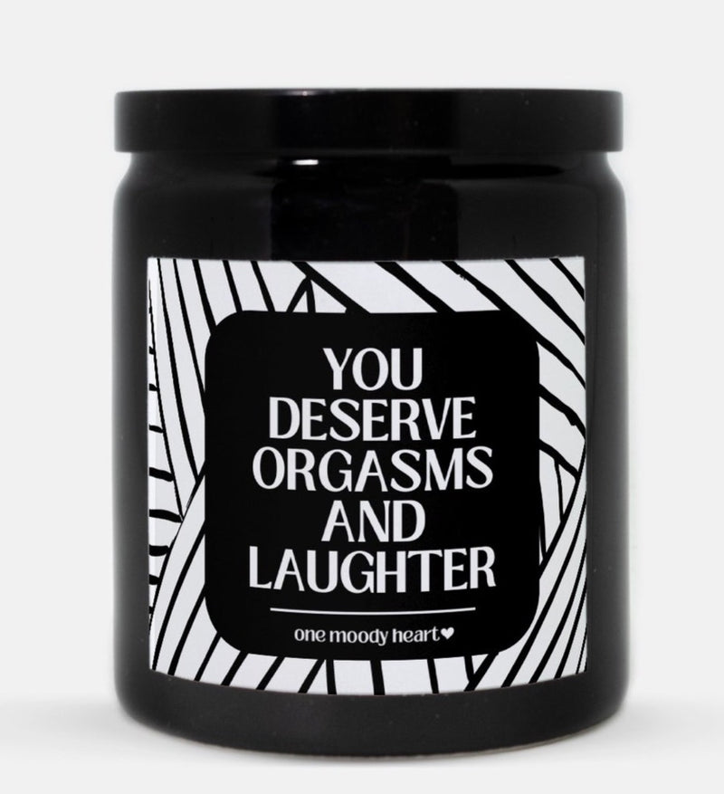 You Deserve Orgasms And Laughter Candle (Modern Style)