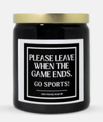 Please Leave When The Game Ends Candle (Classic Style)