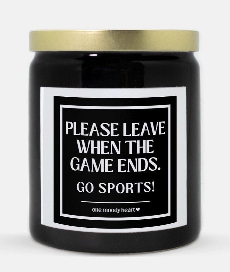 Please Leave When The Game Ends Candle (Classic Style)