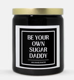 Be Your Own Sugar Daddy Candle (Classic Candle)