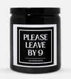 Please Leave By 9 Candle (Classic Style)