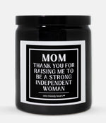 Mom Thank You For Raising Me To Be A Strong Independent Woman Candle (Classic Style)