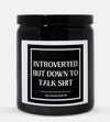 Talk Shit Introverted Candle (Classic Style)