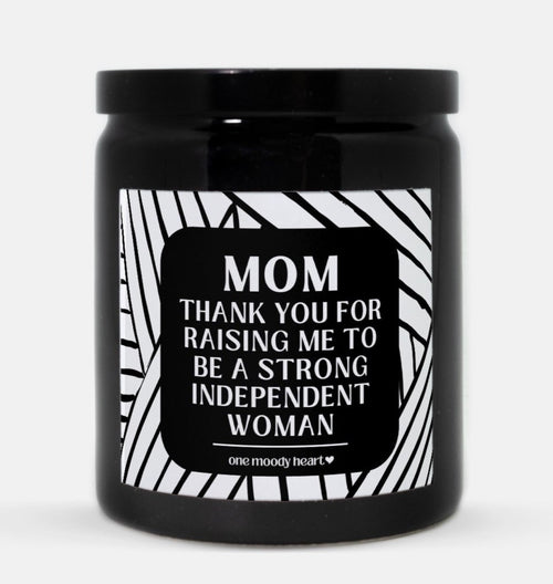 Mom Thank You For Raising Me To Be A Strong Independent Woman Candle (Modern Style)