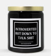 Talk Shit Introverted Candle (Classic Style)