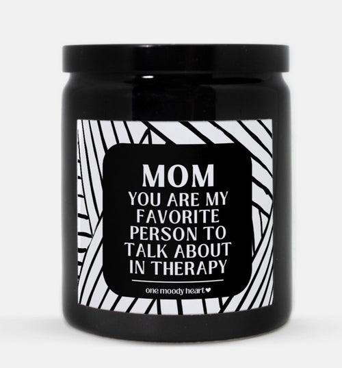 Mom You Are My Favorite Person To Talk About In Therapy Candle (Modern Style)