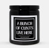 Cunts Live Here Candle (Classic Style)