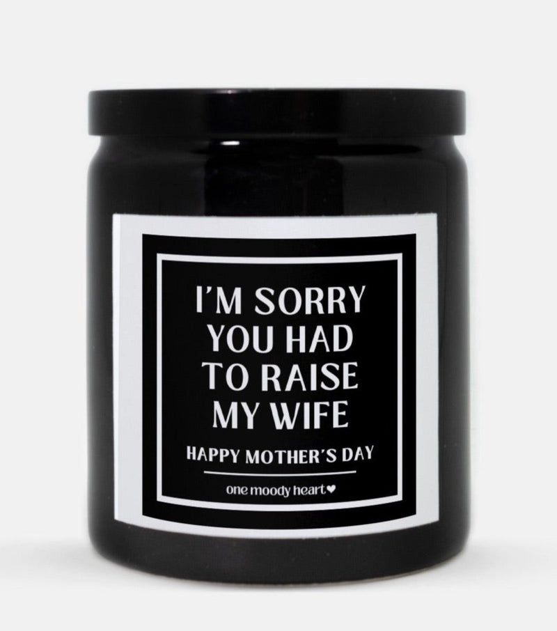 I'm Sorry You Had To Raise My Wife Candle (Classic Style)