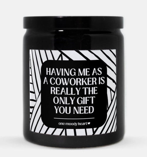 Coworker Only Gift You Need Candle (Modern Style)