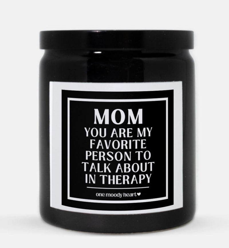 Mom You Are My Favorite Person To Talk About In Therapy Candle (Classic Style)