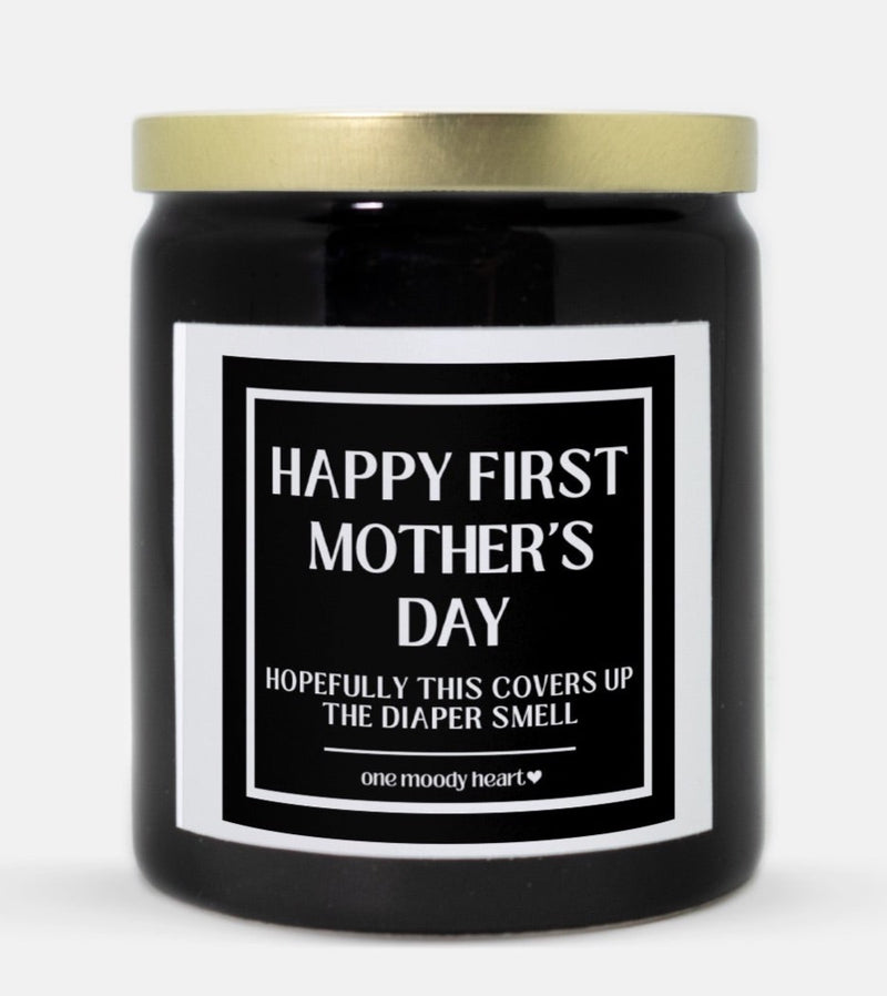 Happy First Mother's Day I Hope This Covers Up The Diaper Smell Candle (Classic Style)